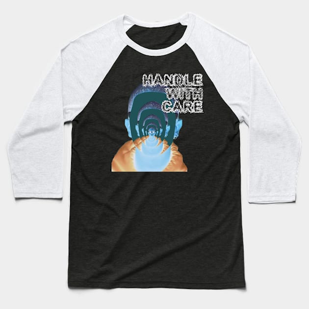 Handle With Care Baseball T-Shirt by .